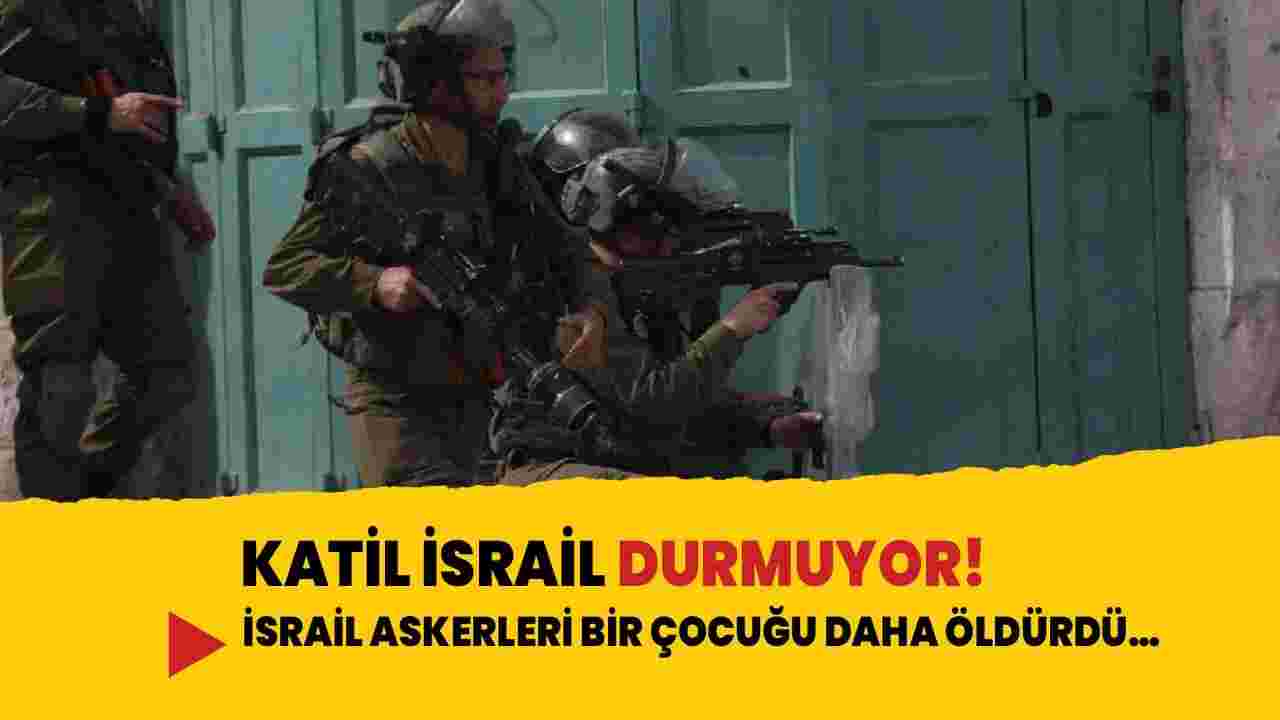 Katil İsrail durmuyor! İsrail askerleri bir çocuğu daha öldürdü