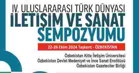 IV. Uluslararası Türk Dünyası iletişim ve sanat sempozyumu basın bildirisi