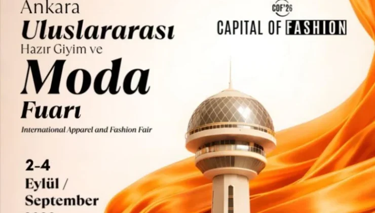 Ankara Uluslararası Hazır Giyim ve Moda Fuarı 2–4 Eylül’de başlıyor